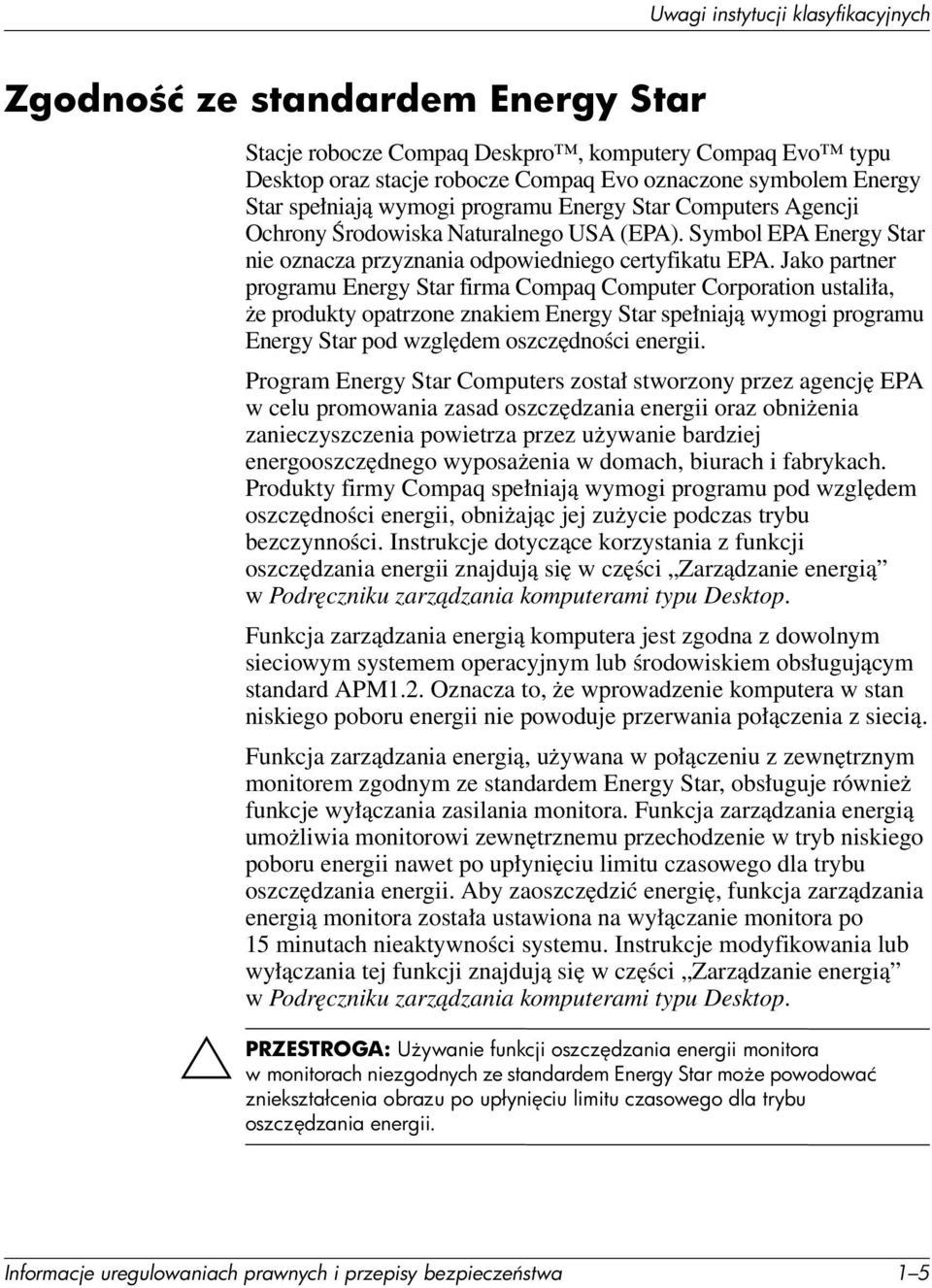 Jako partner programu Energy Star firma Compaq Computer Corporation ustaliła, że produkty opatrzone znakiem Energy Star spełniają wymogi programu Energy Star pod względem oszczędności energii.
