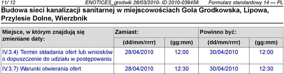 4) Termin składania ofert lub wniosków o dopuszczenie do udziału w postępowaniu