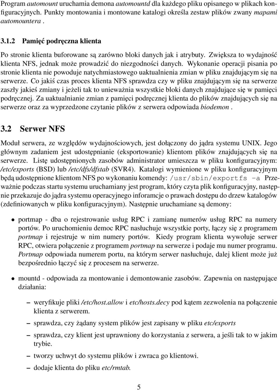 Wykonanie operacji pisania po stronie klienta nie powoduje natychmiastowego uaktualnienia zmian w pliku znajdującym się na serwerze.