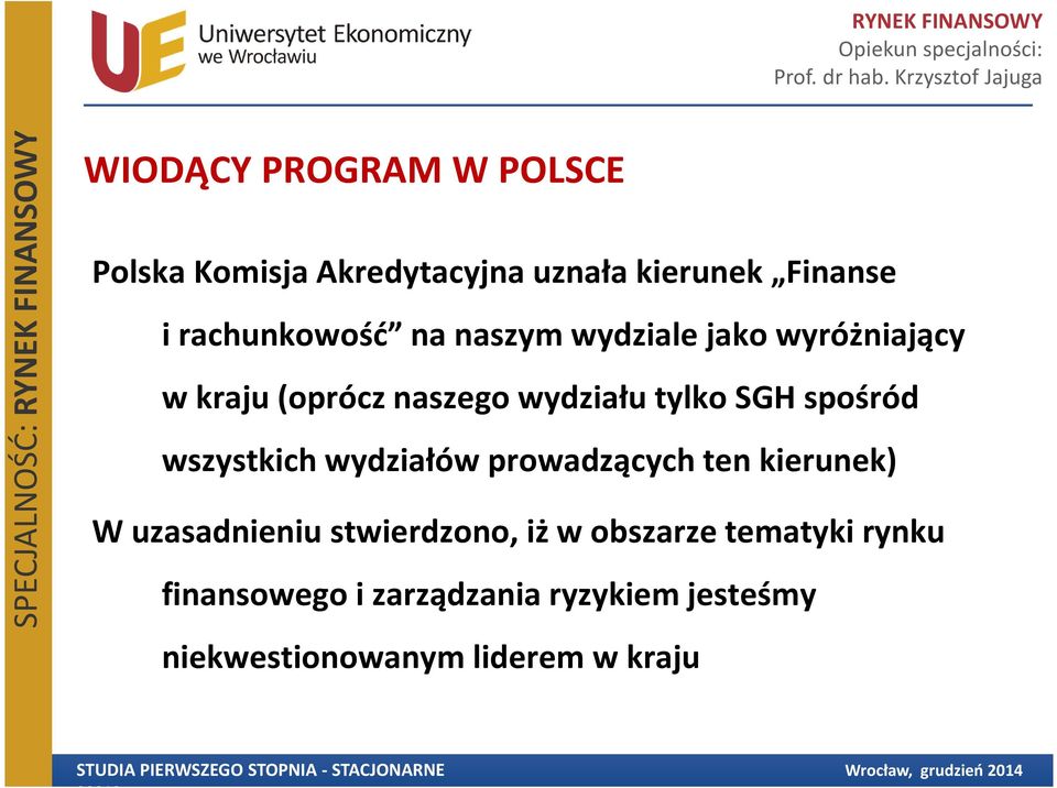 SGH spośród wszystkich wydziałów prowadzących ten kierunek) W uzasadnieniu stwierdzono, iż