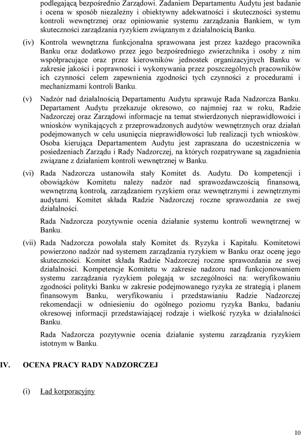 skuteczności zarządzania ryzykiem związanym z działalnością Banku.