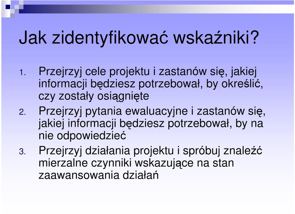 czy zostały osiągnięte 2.