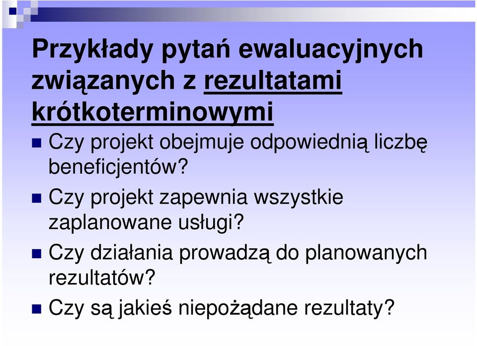 beneficjentów? Czy projekt zapewnia wszystkie zaplanowane usługi?