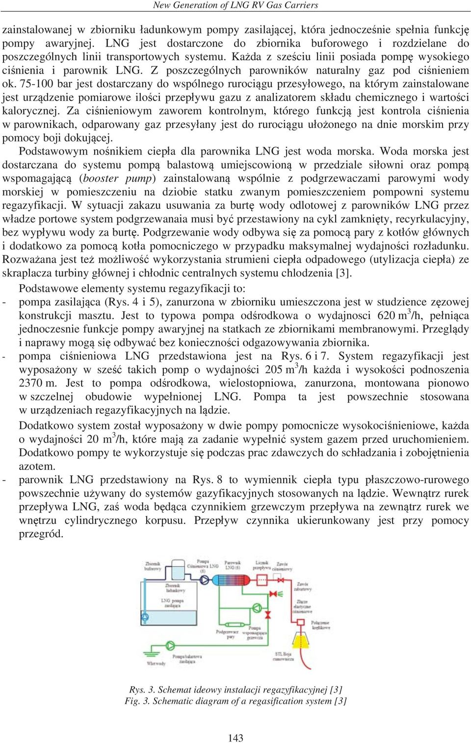 Z poszczególnych parowników naturalny gaz pod ci nieniem ok.