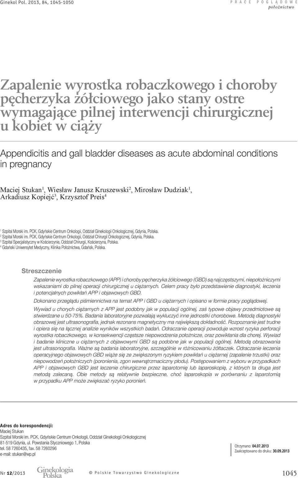 diseases as acute abdominal conditions in pregnancy 1 1 3 4 1 Szpital Morski im. PCK, Gdyńskie Centrum Onkologii, Oddział Ginekologii Onkologicznej, Gdynia, Polska. 2 Szpital Morski im.