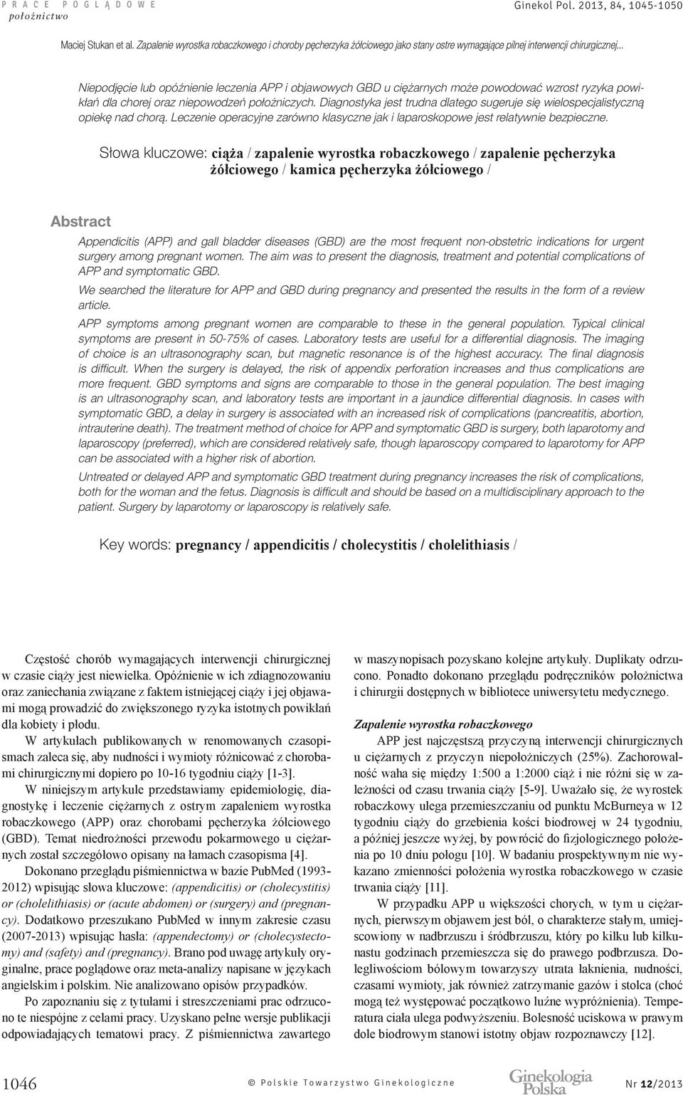 Słowa kluczowe: / zapalenie wyrostka robaczkowego / zapalenie p c erzyka ciowego / ka ica p c erzyka ciowego / Abstract Appendicitis (APP) and gall bladder diseases (GBD) are the most frequent