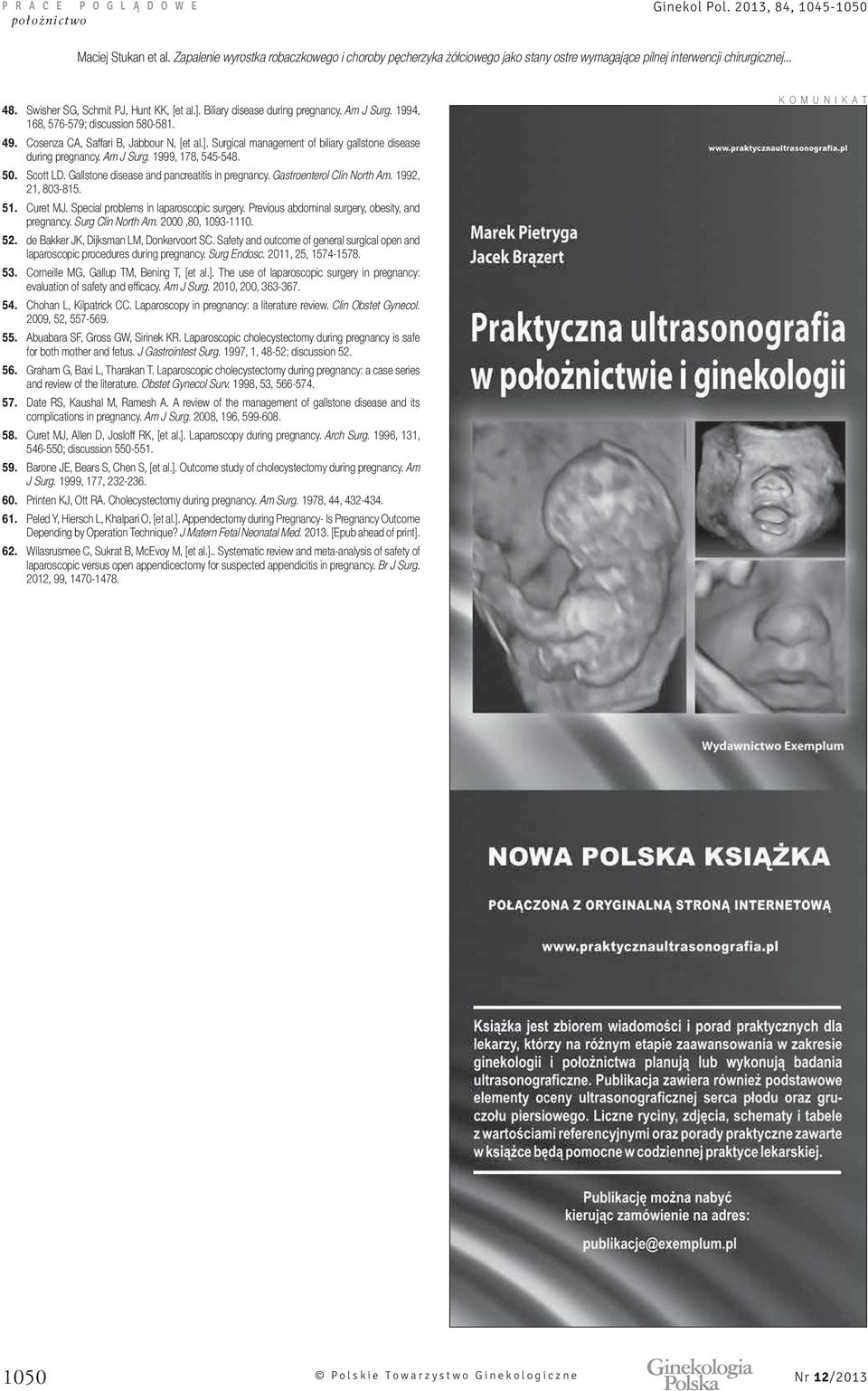 Gallstone disease and pancreatitis in pregnancy. Gastroenterol Clin North Am. 1992, 21, 803-815. 51. Curet MJ. Special problems in laparoscopic surgery.