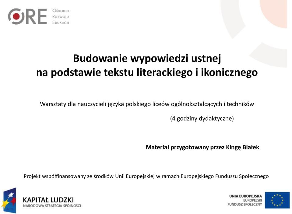 techników (4 godziny dydaktyczne) Materiał przygotowany przez Kingę Białek