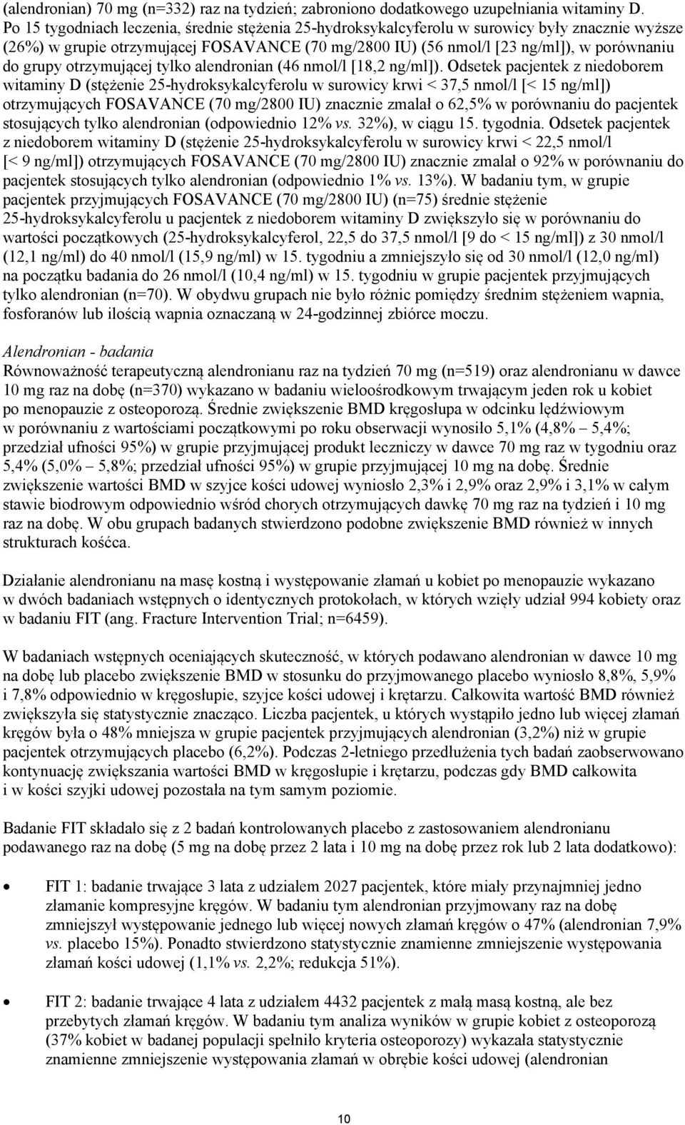 otrzymującej tylko alendronian (46 nmol/l [18,2 ng/ml]).
