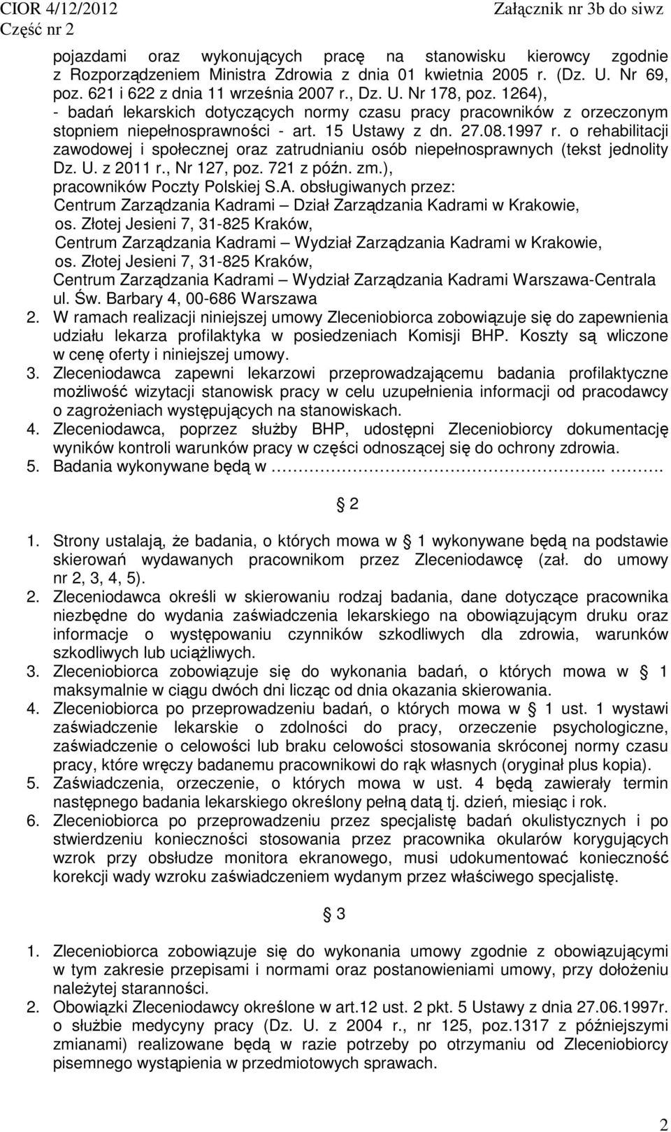 o rehabilitacji zawodowej i społecznej oraz zatrudnianiu osób niepełnosprawnych (tekst jednolity Dz. U. z 2011 r., Nr 127, poz. 721 z późn. zm.), pracowników Poczty Polskiej S.A.