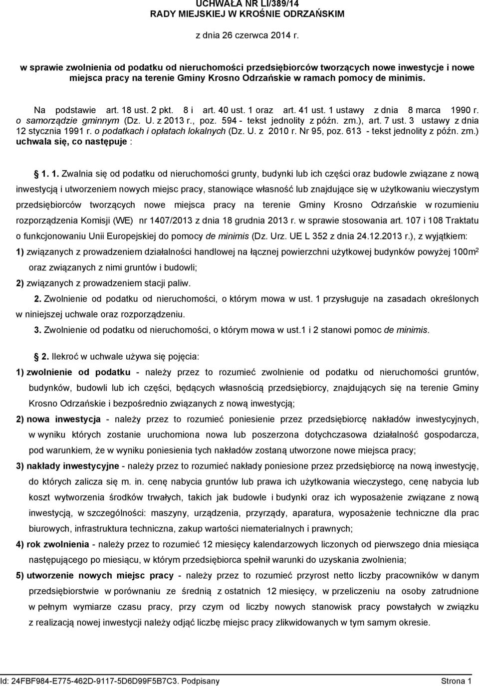 18 ust. 2 pkt. 8 i art. 40 ust. 1 oraz art. 41 ust. 1 ustawy z dnia 8 marca 1990 r. o samorządzie gminnym (Dz. U. z 2013 r., poz. 594 - tekst jednolity z późn. zm.), art. 7 ust.