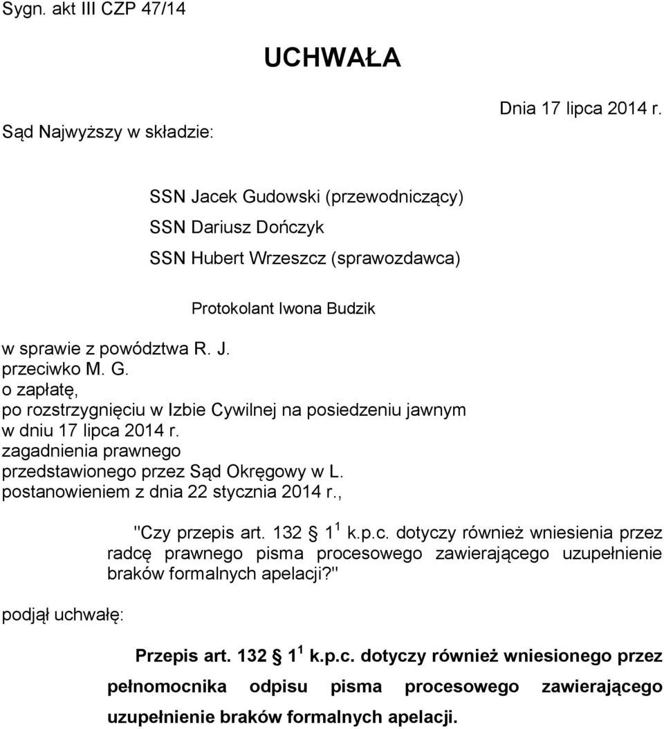 zagadnienia prawnego przedstawionego przez Sąd Okręgowy w L. postanowieniem z dnia 22 stycz