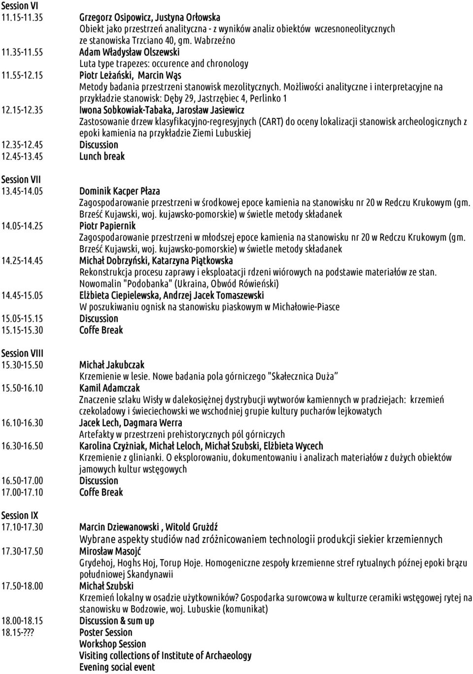 Możliwości analityczne i interpretacyjne na przykładzie stanowisk: Dęby 29, Jastrzębiec 4, Perlinko 1 12.15-12.