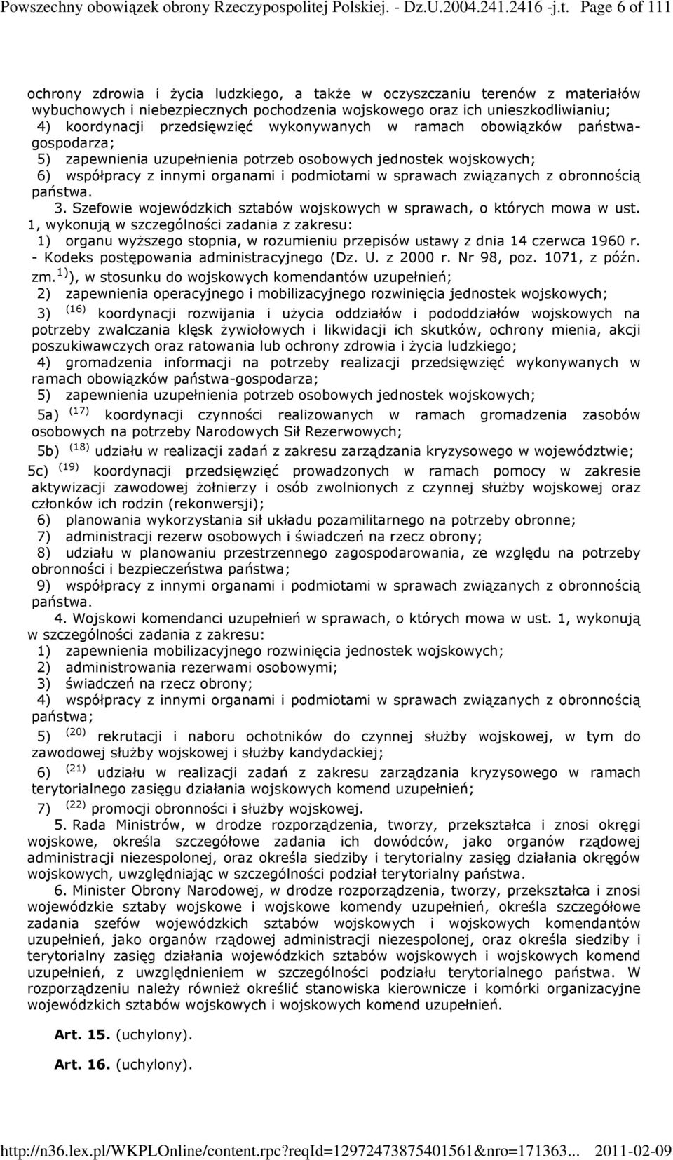 Page 6 of 111 ochrony zdrowia i Ŝycia ludzkiego, a takŝe w oczyszczaniu terenów z materiałów wybuchowych i niebezpiecznych pochodzenia wojskowego oraz ich unieszkodliwianiu; 4) koordynacji