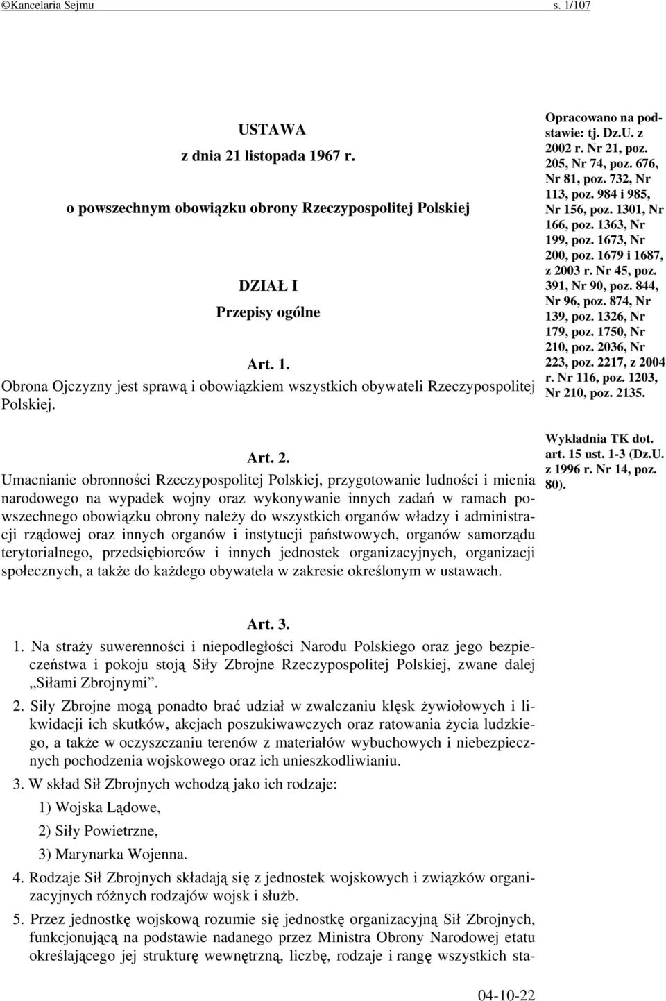 Umacnianie obronności Rzeczypospolitej Polskiej, przygotowanie ludności i mienia narodowego na wypadek wojny oraz wykonywanie innych zadań w ramach powszechnego obowiązku obrony należy do wszystkich