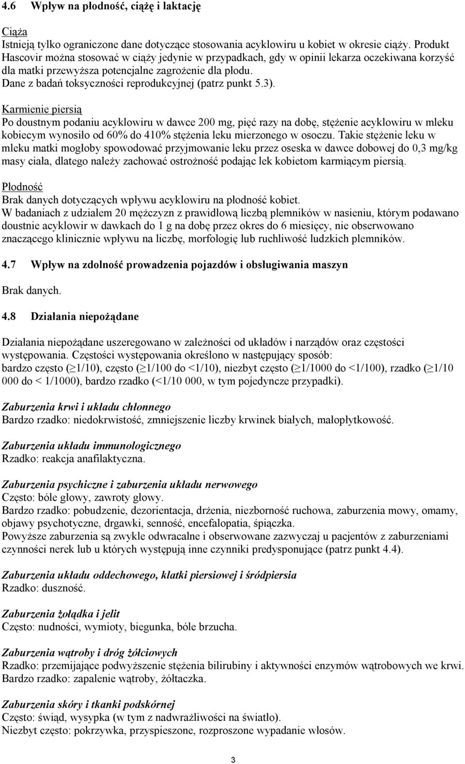 Dane z badań toksyczności reprodukcyjnej (patrz punkt 5.3).