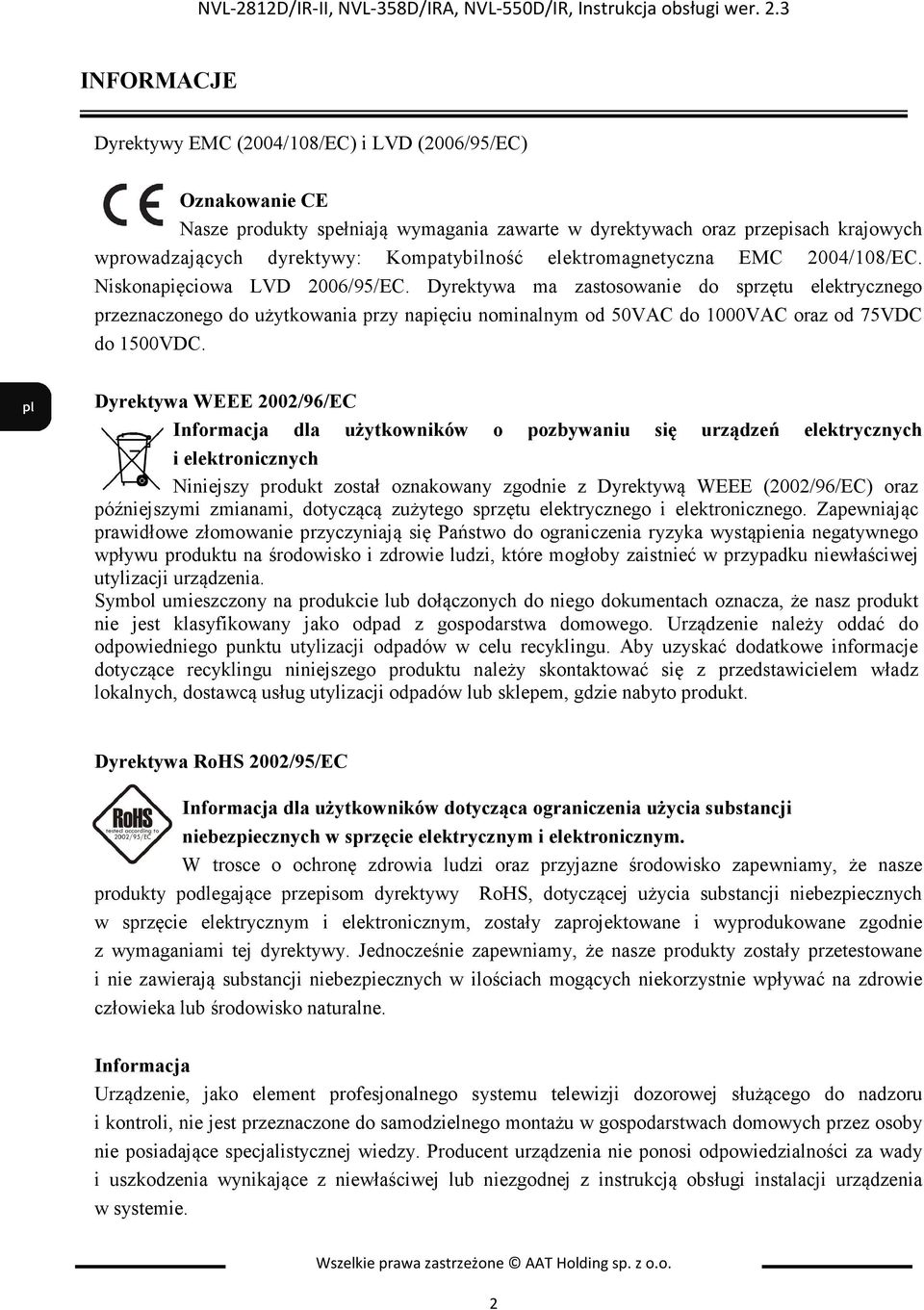 elektromagnetyczna EMC 2004/108/EC. Niskonapięciowa LVD 2006/95/EC.