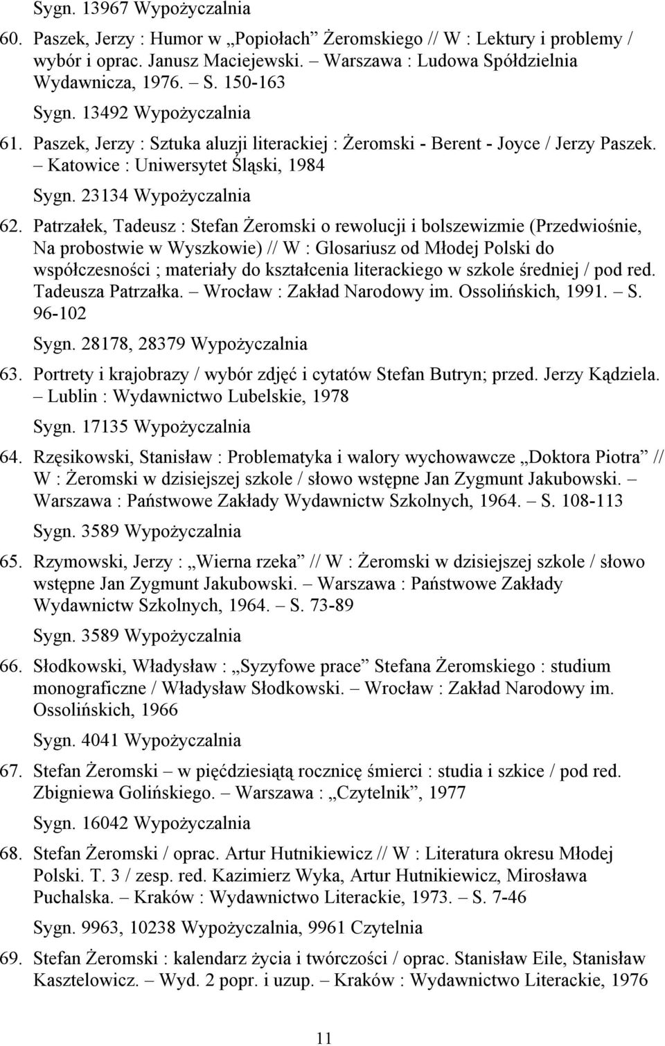 Patrzałek, Tadeusz : Stefan Żeromski o rewolucji i bolszewizmie (Przedwiośnie, Na probostwie w Wyszkowie) // W : Glosariusz od Młodej Polski do współczesności ; materiały do kształcenia literackiego
