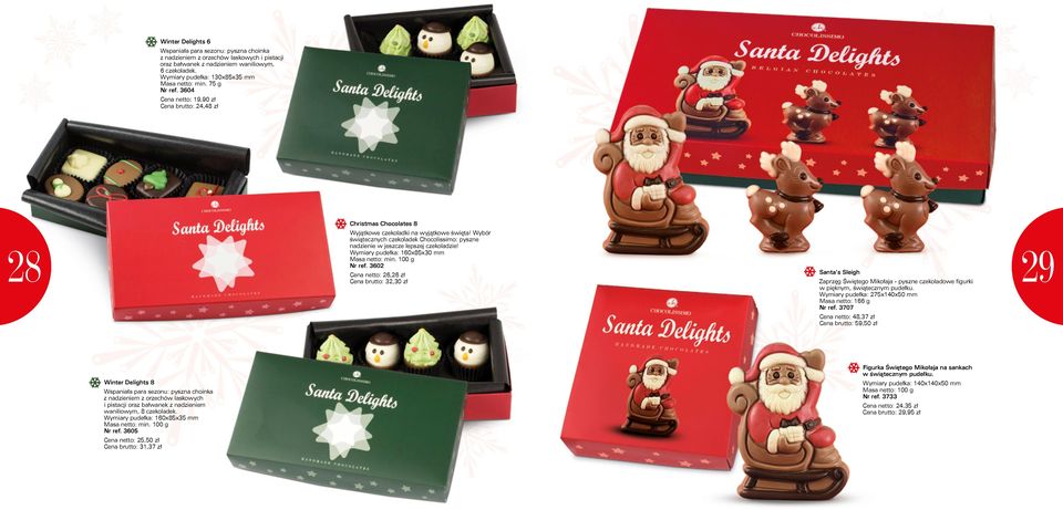 Wybór świątecznych czekoladek Chocolissimo: pyszne nadzienie w jeszcze lepszej czekoladzie! Wymiary pudełka: 160x85x30 mm Masa netto: min. 100 g Nr ref.