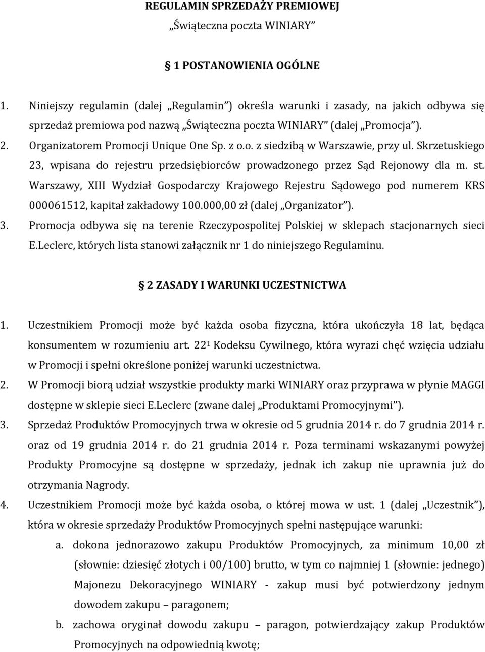 z o.o. z siedzibą w Warszawie, przy ul. Skrzetuskiego 23, wpisana do rejestru przedsiębiorców prowadzonego przez Sąd Rejonowy dla m. st.