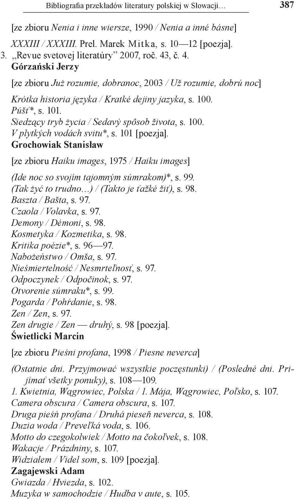 Siedzący tryb życia / Sedavý spôsob života, s. 100. V plytkých vodách svitu*, s. 101 [poezja].