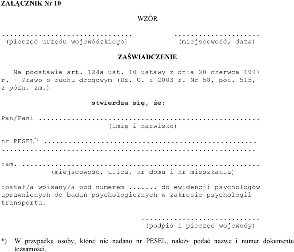 ... (miejscowość, ulica, nr domu i nr mieszkania) został/a wpisany/a pod numerem.
