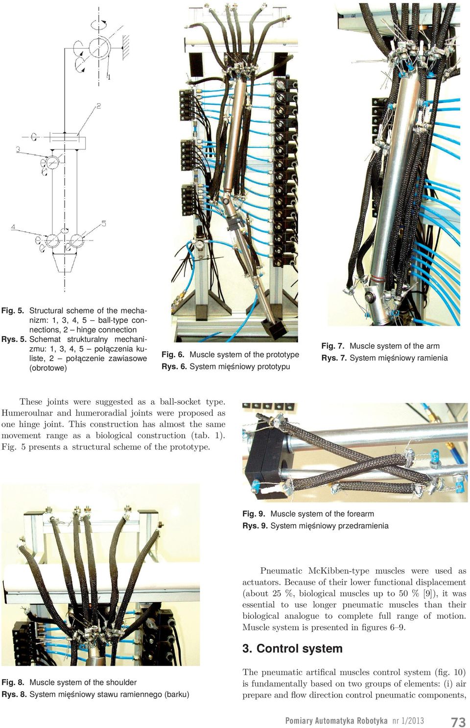 Humeroulnar and humeroradial joints were proposed as one hinge joint. This construction has almost the same movement range as a biological construction (tab. 1). Fig.