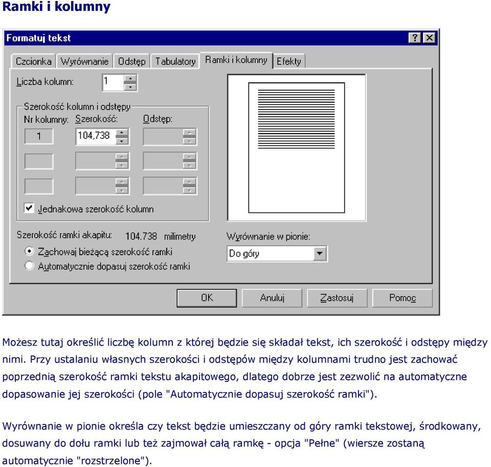 jest zezwolić na automatyczne dopasowanie jej szerokości (pole "Automatycznie dopasuj szerokość ramki").