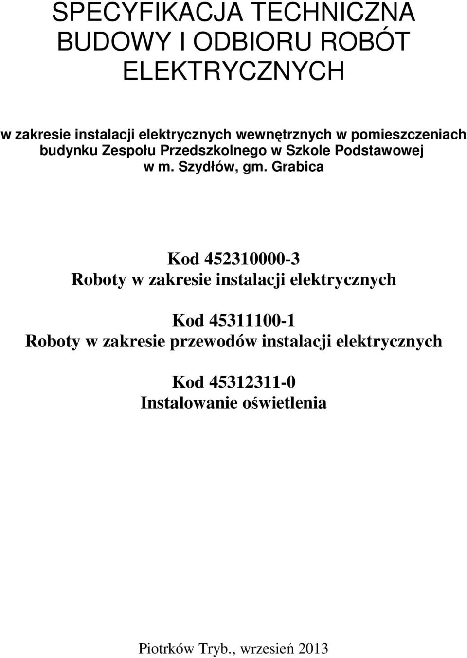 Grabica Kod 452310000-3 Roboty w zakresie instalacji elektrycznych Kod 45311100-1 Roboty w zakresie