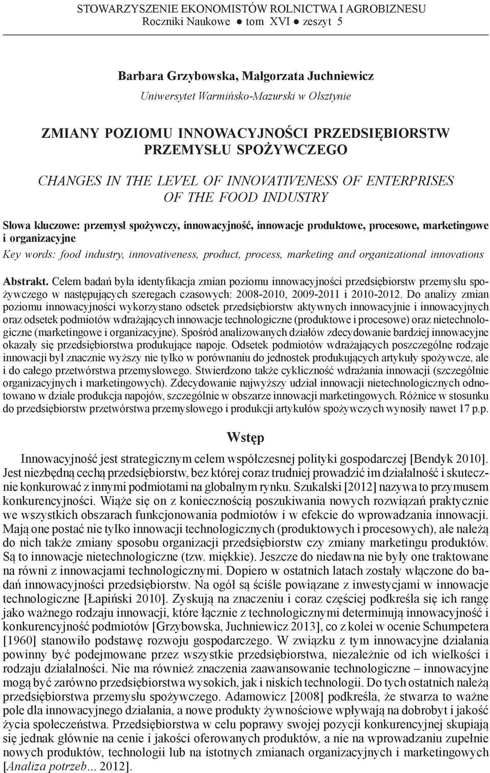 spożywczy, innowacyjność, produktowe, procesowe, owe i organizacyjne Key words: food industry, ness, product, process, and organizational Abstrakt.