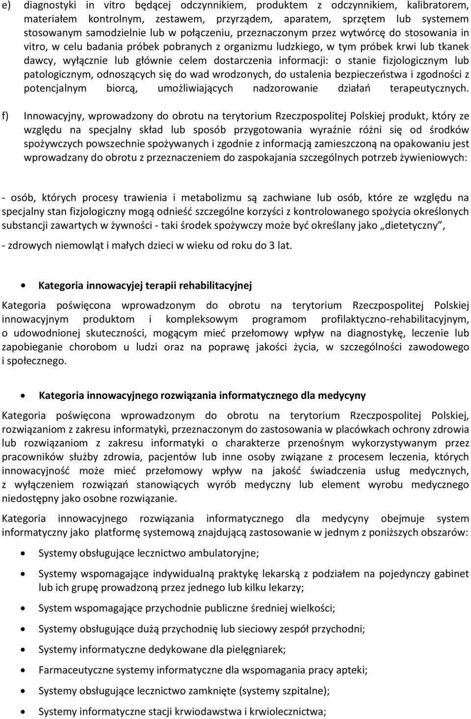 informacji: o stanie fizjologicznym lub patologicznym, odnoszących się do wad wrodzonych, do ustalenia bezpieczeństwa i zgodności z potencjalnym biorcą, umożliwiających nadzorowanie działań