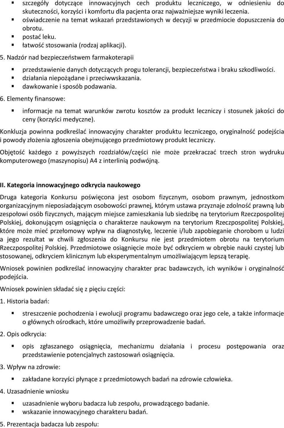 Nadzór nad bezpieczeństwem farmakoterapii przedstawienie danych dotyczących progu tolerancji, bezpieczeństwa i braku szkodliwości. działania niepożądane i przeciwwskazania.