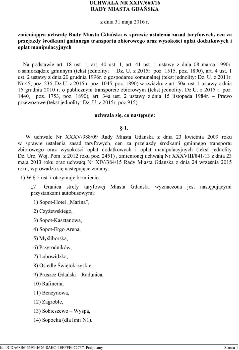 1 ust. 2 ustawy z dnia 20 grudnia 1996r. o gospodarce komunalnej (tekst jednolity: Dz. U. z 2011r. Nr 45, poz. 236, Dz.U. z 2015 r. poz. 1045, poz. 1890) w związku z art. 50a. ust. 1 ustawy z dnia 16 grudnia 2010 r.