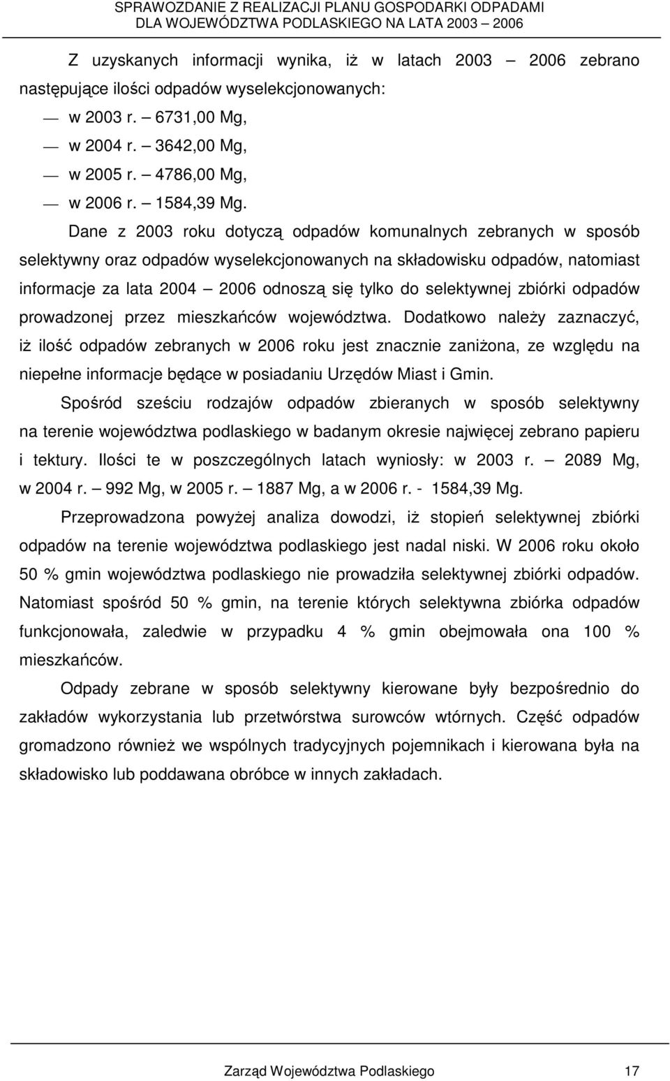 selektywnej zbiórki odpadów prowadzonej przez mieszkańców województwa.