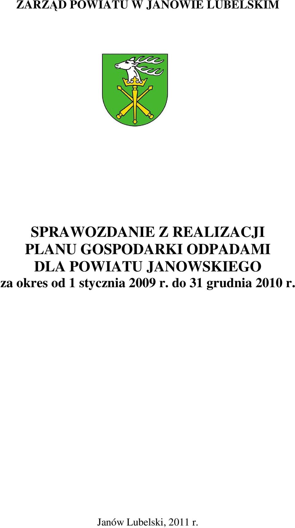 ODPADAMI DLA POWIATU JANOWSKIEGO za okres od 1