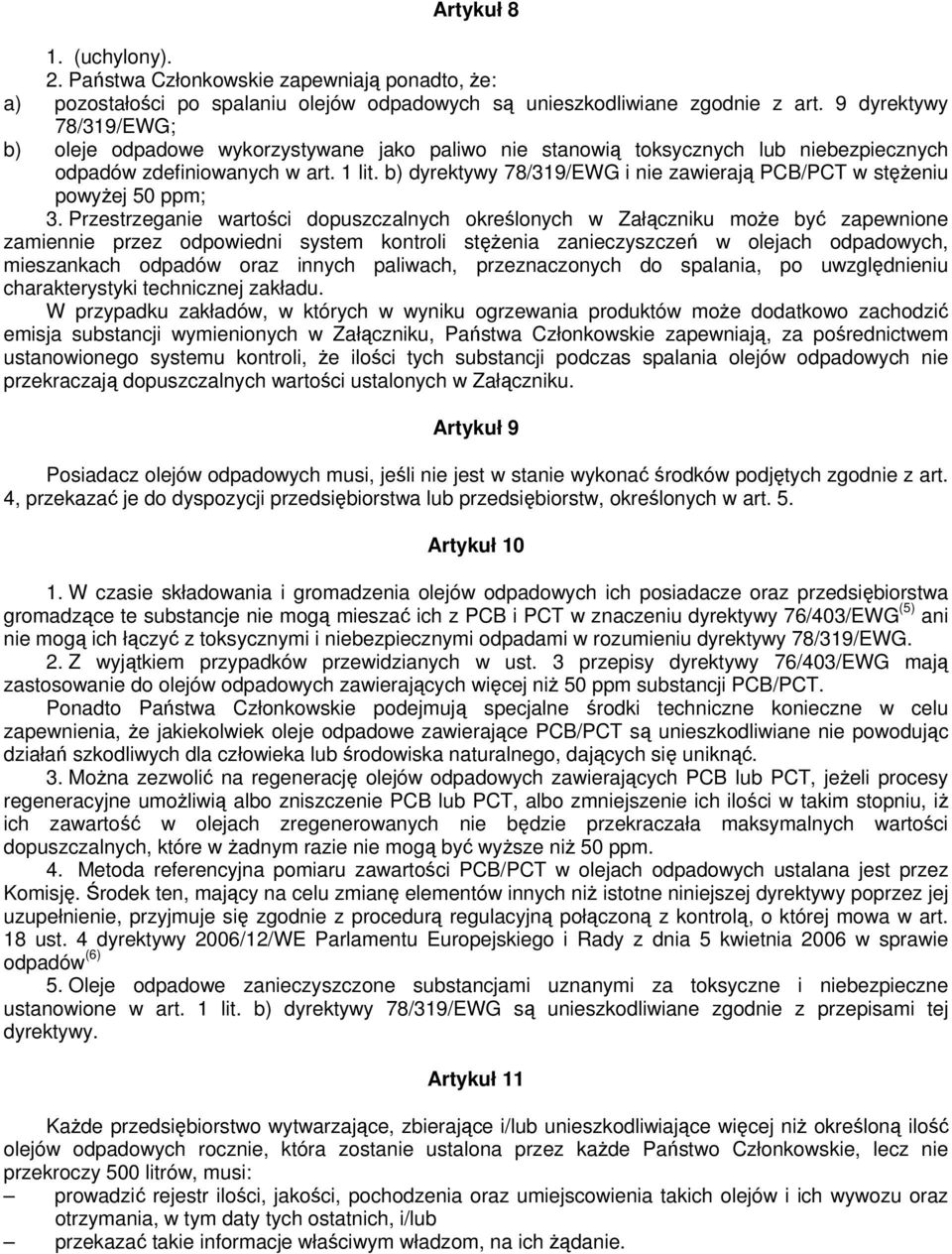 b) dyrektywy 78/319/EWG i nie zawierają PCB/PCT w stężeniu powyżej 50 ppm; 3.