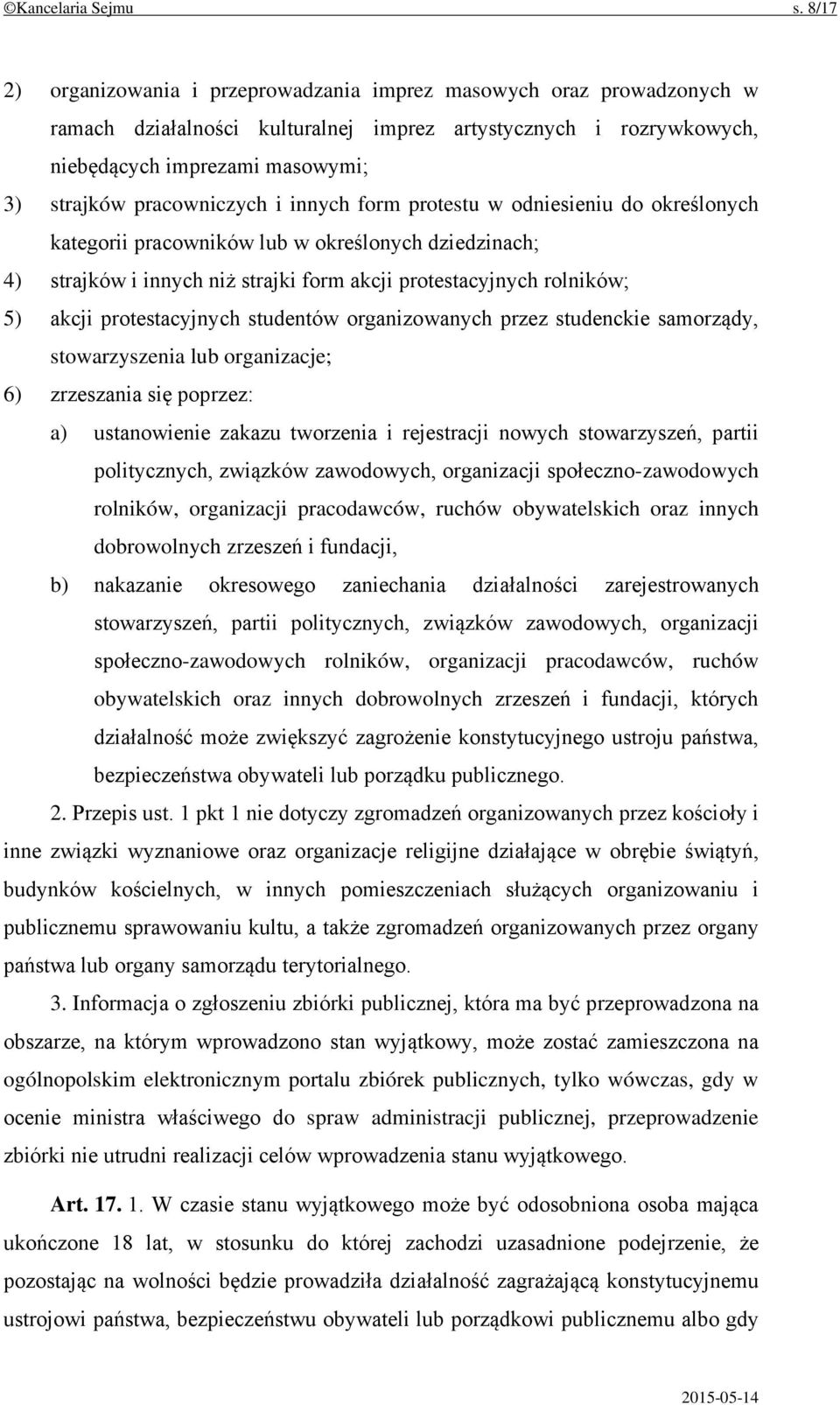 pracowniczych i innych form protestu w odniesieniu do określonych kategorii pracowników lub w określonych dziedzinach; 4) strajków i innych niż strajki form akcji protestacyjnych rolników; 5) akcji