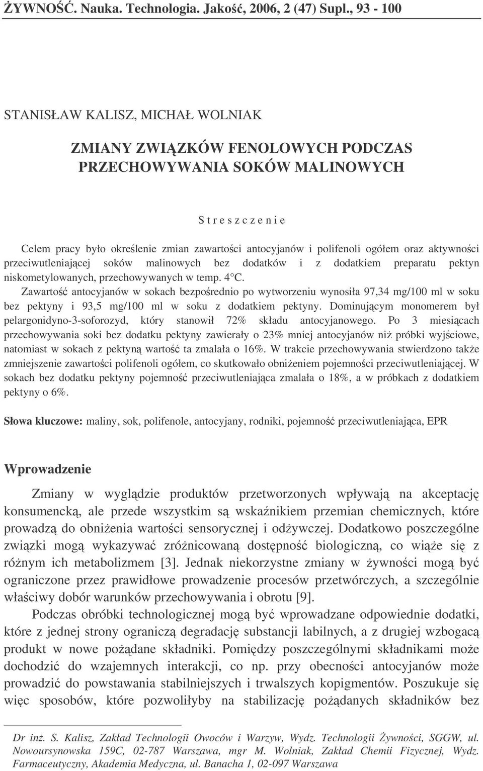 ogółem oraz aktywnoci przeciwutleniajcej soków malinowych bez dodatków i z dodatkiem preparatu pektyn niskometylowanych, przechowywanych w temp. 4 C.