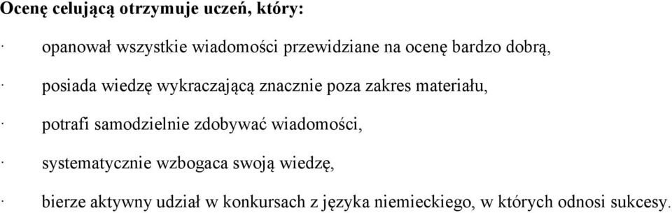 materiału, potrafi samodzielnie zdobywać wiadomości, systematycznie wzbogaca