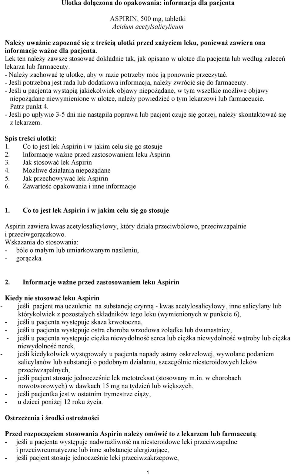 - Należy zachować tę ulotkę, aby w razie potrzeby móc ją ponownie przeczytać. - Jeśli potrzebna jest rada lub dodatkowa informacja, należy zwrócić się do farmaceuty.