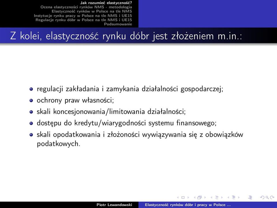 własności; skali koncesjonowania/limitowania działalności; dostępu do