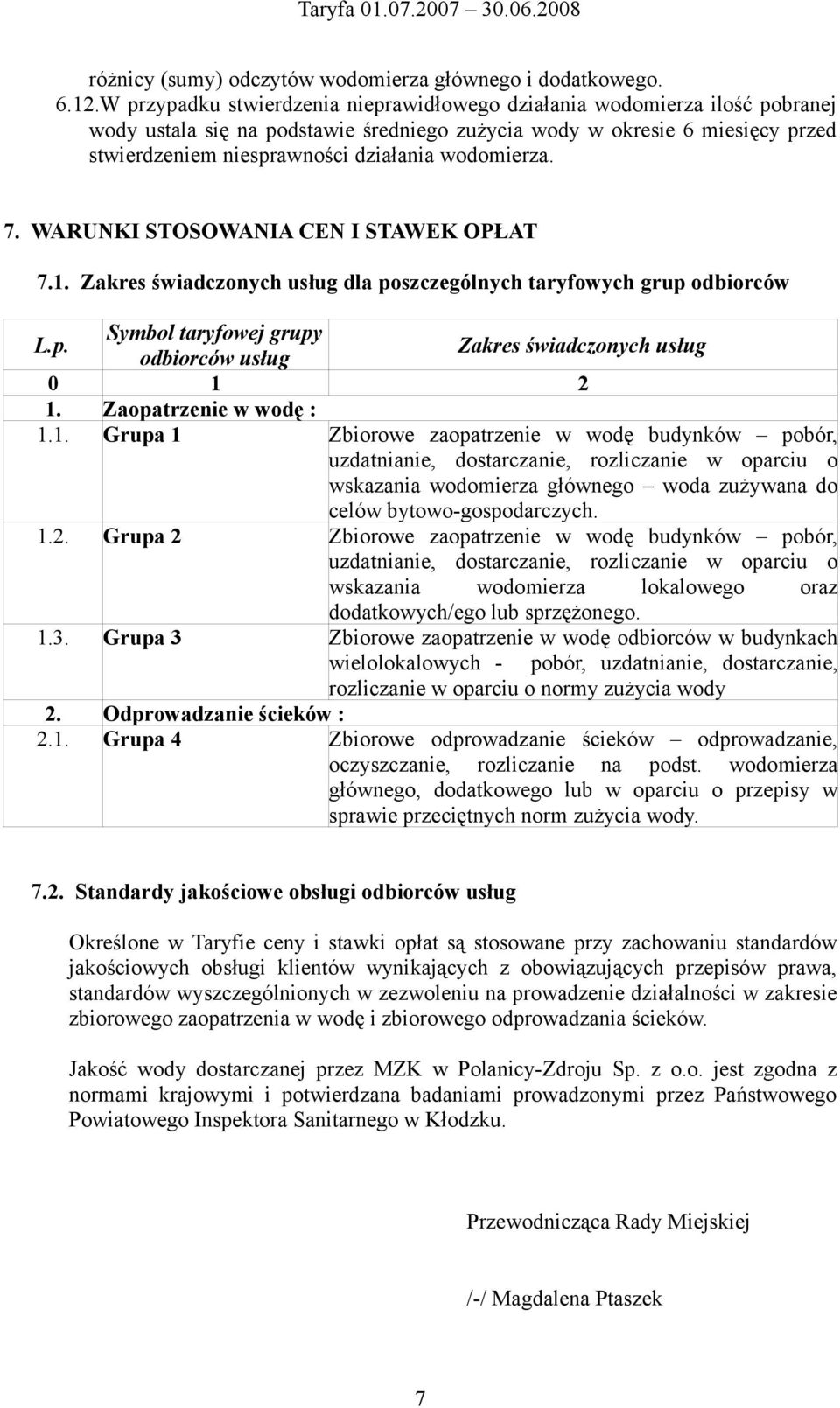 wodomierza. 7. WARUNKI STOSOWANIA CEN I STAWEK OPŁAT 7.1.
