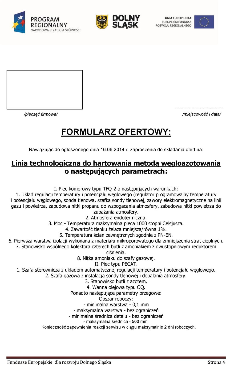 Układ regulacji temperatury i potencjału węglowego (regulator programowalny temperatury i potencjału węglowego, sonda tlenowa, szafka sondy tlenowej, zawory elektromagnetyczne na linii gazu i