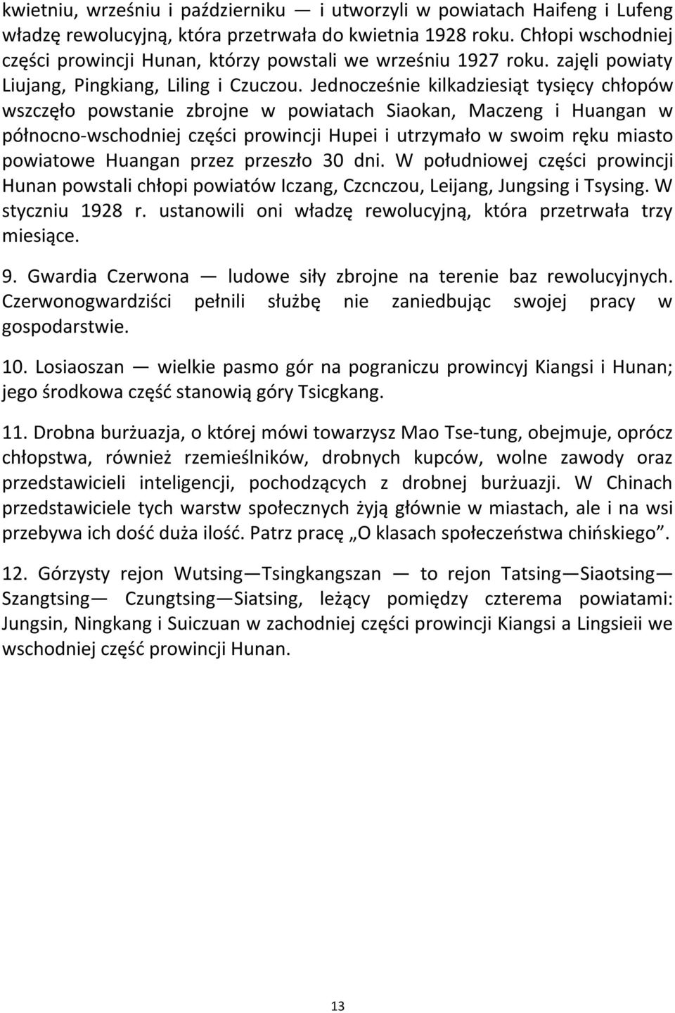 Jednocześnie kilkadziesiąt tysięcy chłopów wszczęło powstanie zbrojne w powiatach Siaokan, Maczeng i Huangan w północno-wschodniej części prowincji Hupei i utrzymało w swoim ręku miasto powiatowe