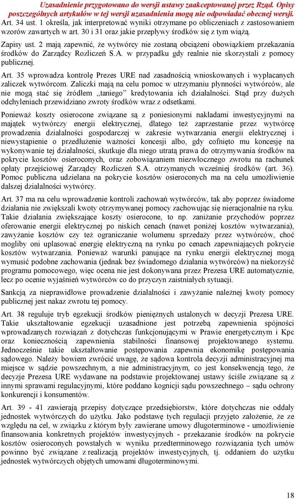 35 wprowadza kontrolę Prezes URE nad zasadnością wnioskowanych i wypłacanych zaliczek wytwórcom.
