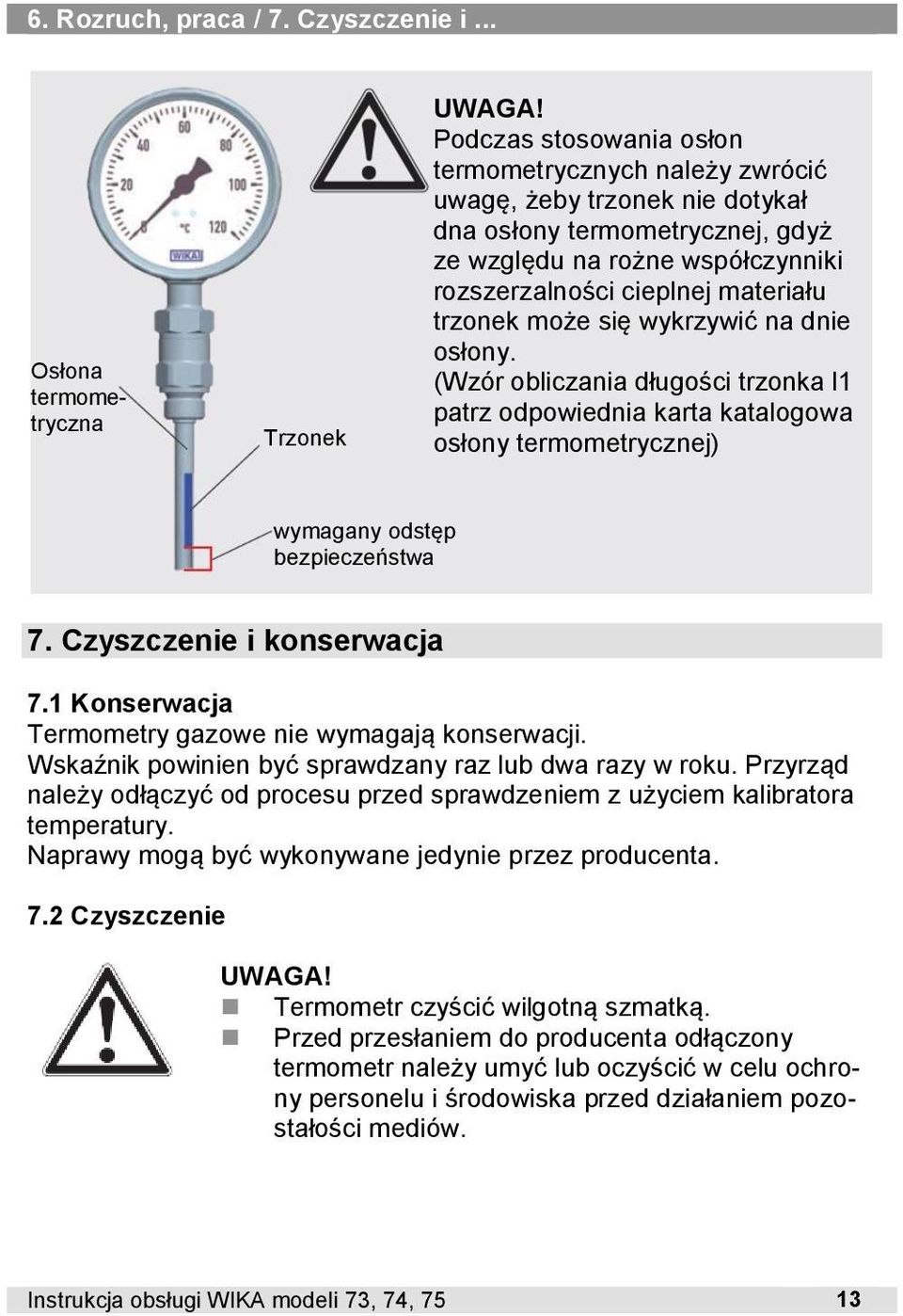 może się wykrzywić na dnie osłony. (Wzór obliczania długości trzonka l1 patrz odpowiednia karta katalogowa osłony termometrycznej) wymagany odstęp bezpieczeństwa 7. Czyszczenie i konserwacja 7.