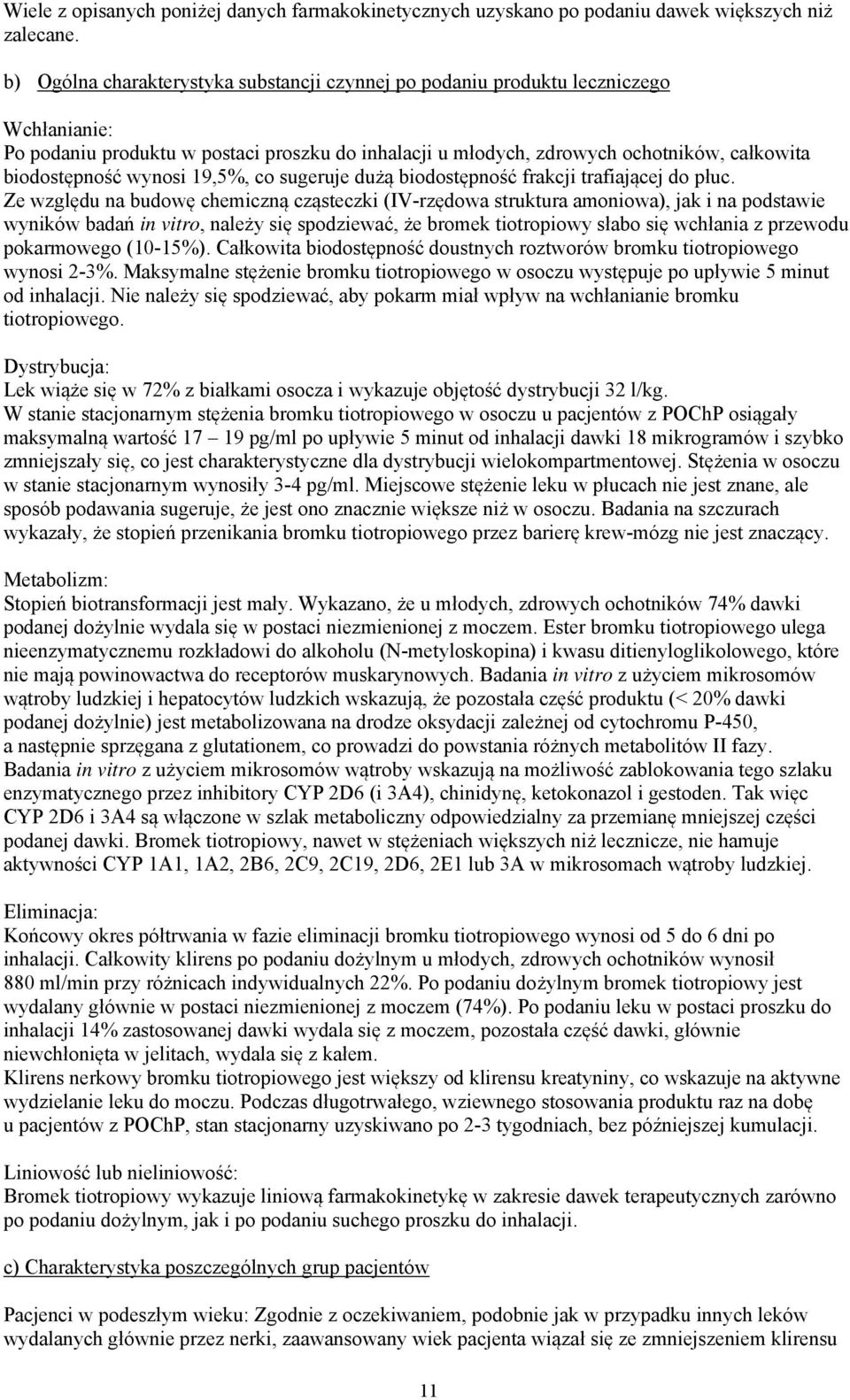 wynosi 19,5%, co sugeruje dużą biodostępność frakcji trafiającej do płuc.