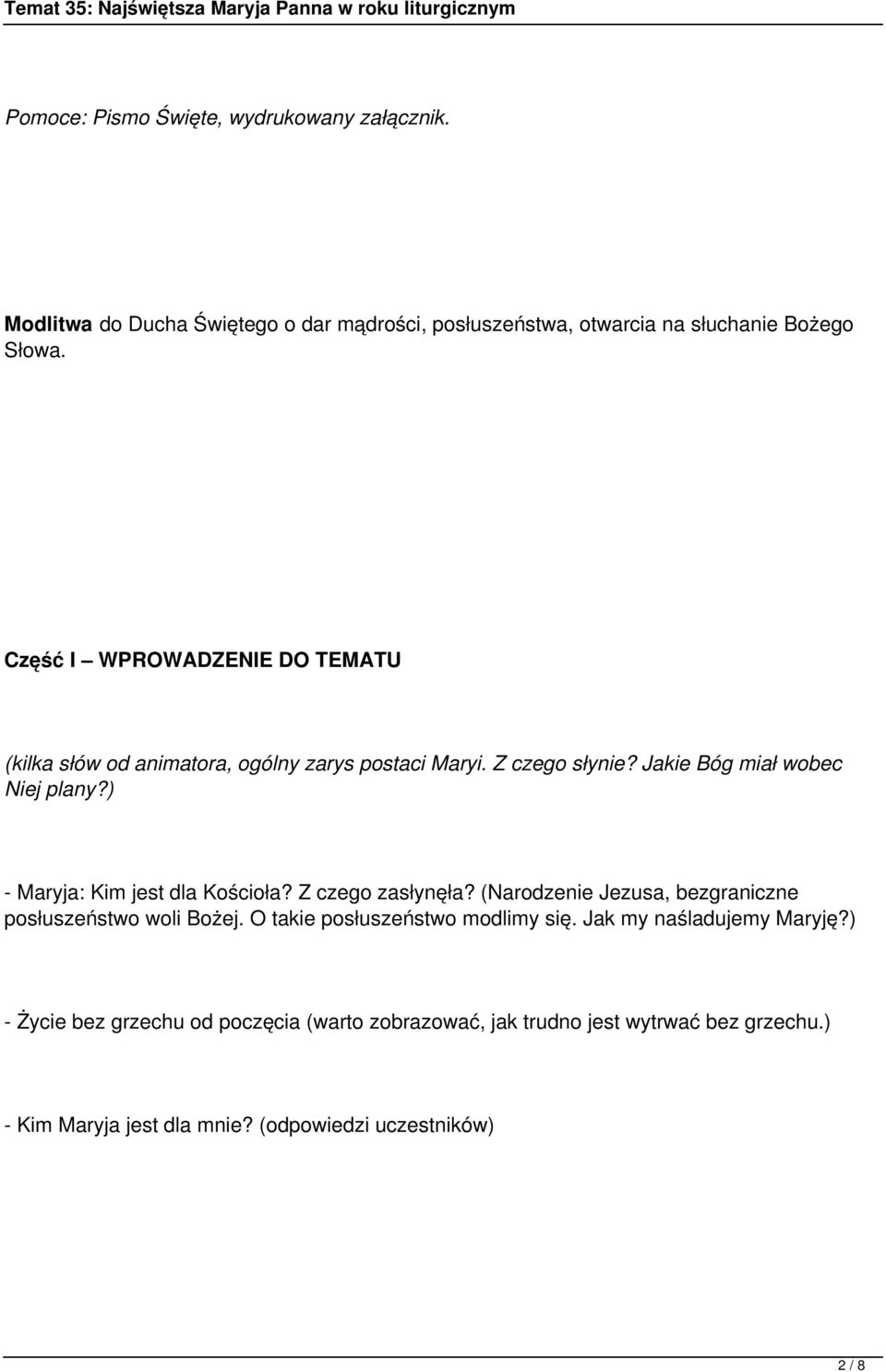 ) - Maryja: Kim jest dla Kościoła? Z czego zasłynęła? (Narodzenie Jezusa, bezgraniczne posłuszeństwo woli Bożej. O takie posłuszeństwo modlimy się.