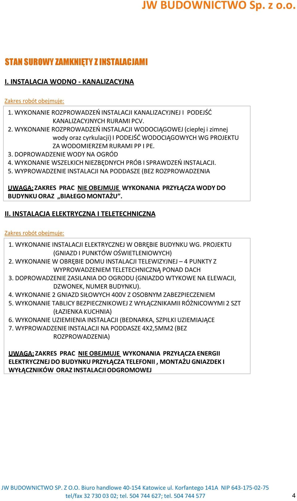 WYKONANIE WSZELKICH NIEZBĘDNYCH PRÓB I SPRAWDZEŃ INSTALACJI. 5.