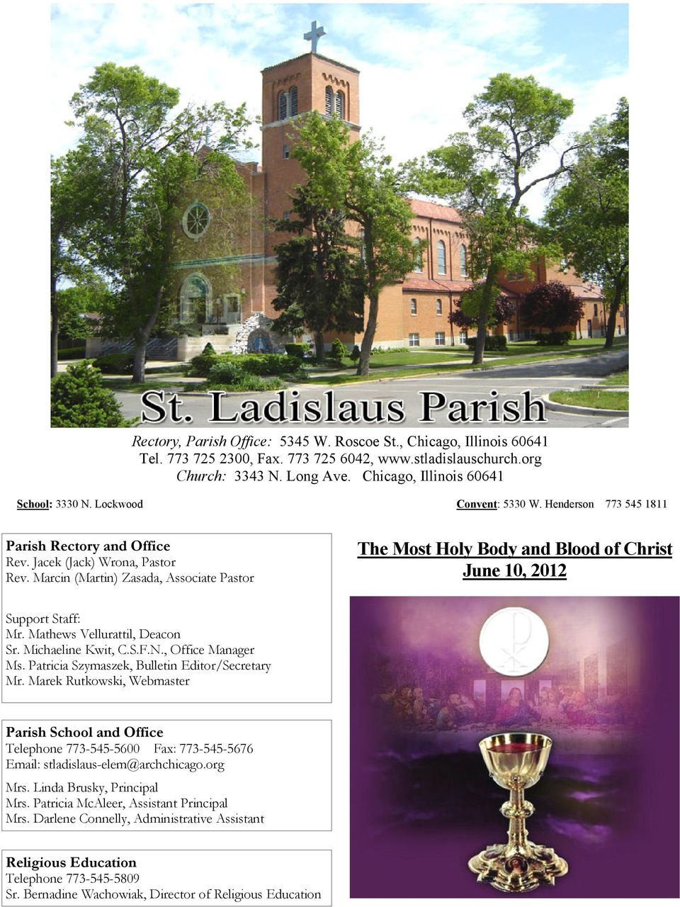 Marcin (Martin) Zasada, Associate Pastor The Most Holy Body and Blood of Christ June 10, 2012 Support Staff: Mr. Mathews Vellurattil, Deacon Sr. Michaeline Kwit, C.S.F.N., Office Manager Ms.